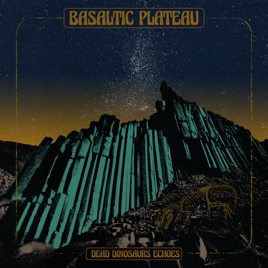 Basaltic Plateau - Dead Dinosaurs Echoes